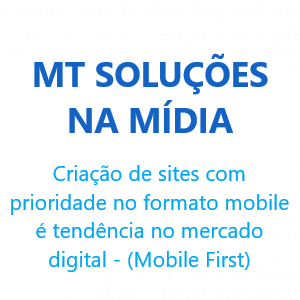 Criação de sites com prioridade no formato mobile é tendência no mercado digital - (Mobile First)