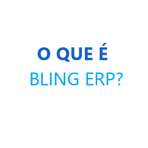 O que é Bling ERP?